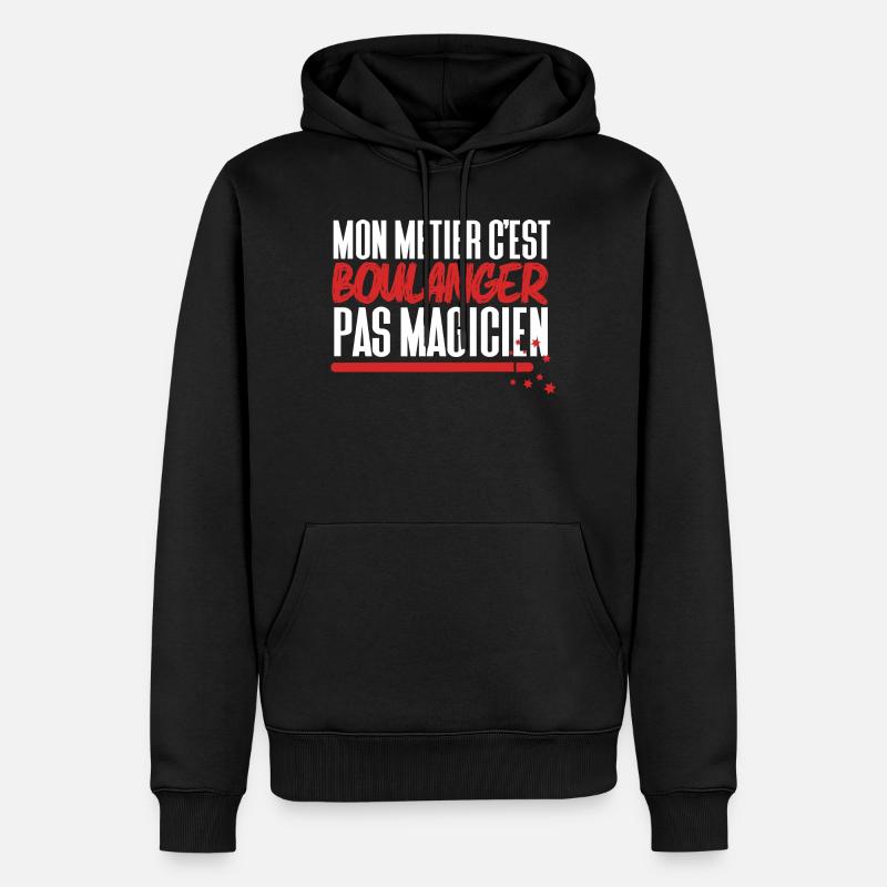 Mon métier c'est Boulanger pas Magicien - Sweat à capuche Premium bio Homme - noir