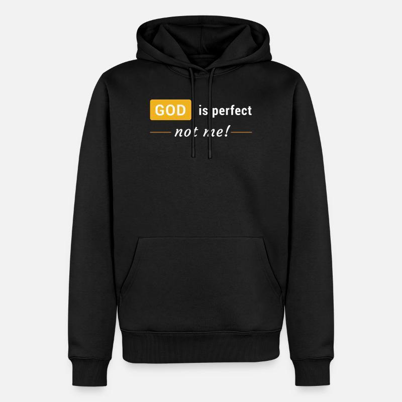 God is perfect, not me ! - Sweat à capuche Premium bio Homme - noir