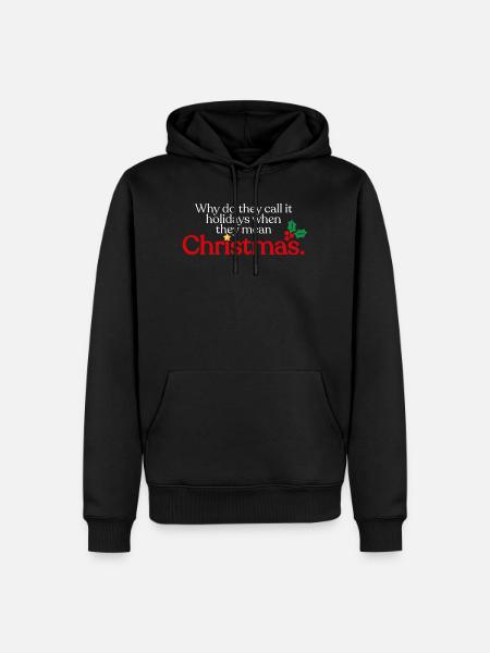 They mean Christmas - Men’s Premium Organic Hoodie - black