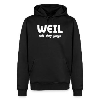 Weil ich das sage - Männer Premium Bio Hoodie - Schwarz - Vorne - Nico (187cm)