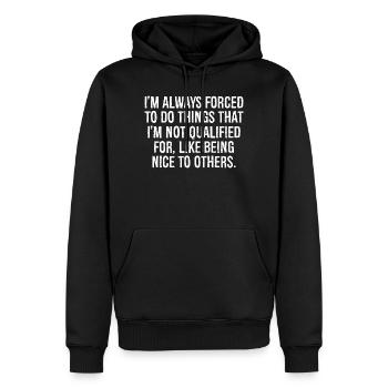I'm always forced to do things that I'm not - Men’s Premium Organic Hoodie - black - Front - Nico (187cm)