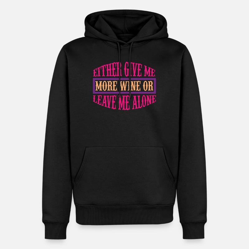 Donnez-moi plus de vin ou partez - Sweat à capuche Premium bio Homme - noir