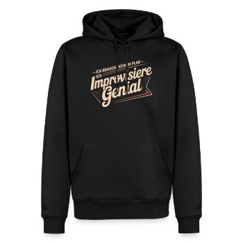 Je n’ai pas besoin d’un plan, j’improvise avec brio - Sweat à capuche Premium bio Homme - noir - Devant - Nico (187cm)