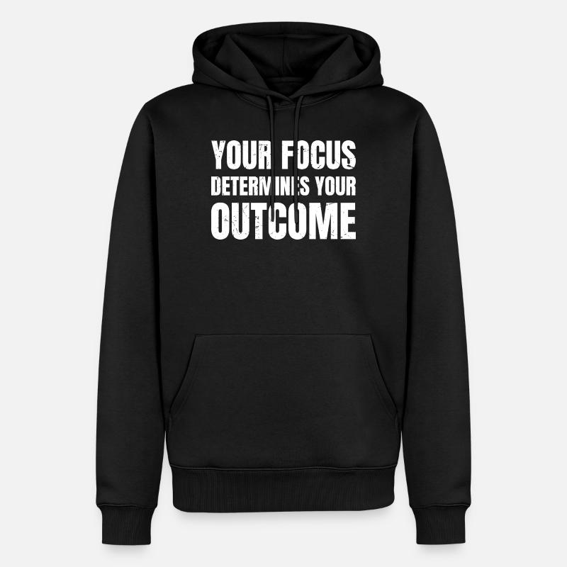 your focus determines your outcome - Männer Premium Bio Hoodie - Schwarz