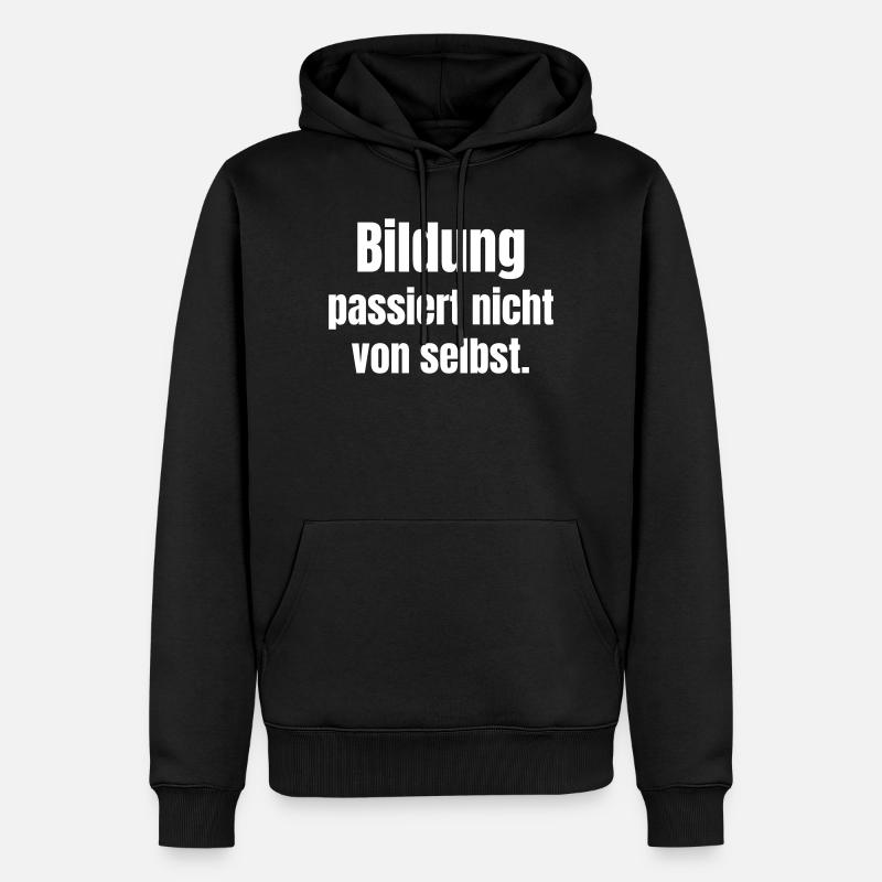 Bildung passiert nicht von selbst - Männer Premium Bio Hoodie - Schwarz