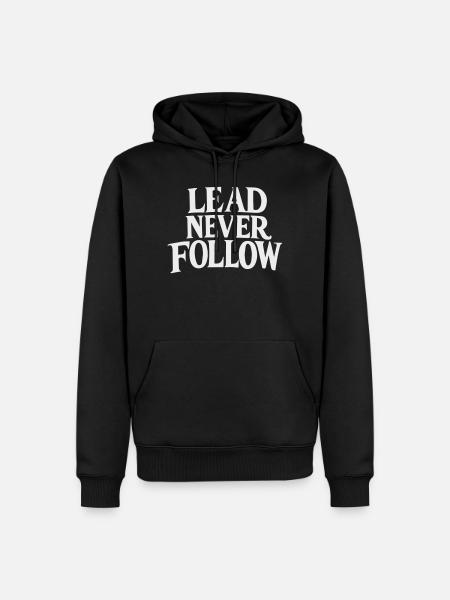 Lead Never Follow - Bold Motivation White - Men’s Premium Organic Hoodie - black