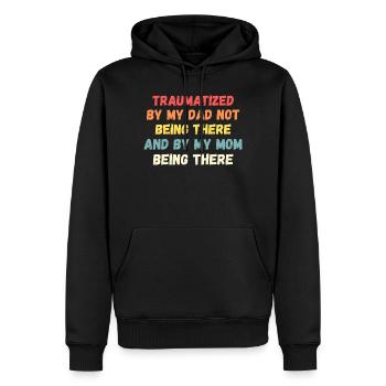 Traumatized by My Mom Being There Funny - Men’s Premium Organic Hoodie - black - Front - Nico (187cm)
