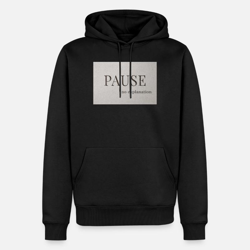 PAUSE – pas d’explication - Sweat à capuche Premium bio Homme - noir