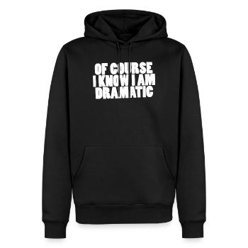 Of course I know I am dramatic - Men’s Premium Organic Hoodie - black - Front - Nico (187cm)