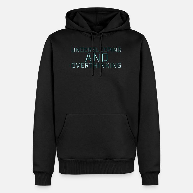 Undersleeping And Overthinking Lustig Müde Spruch - Männer Premium Bio Hoodie - Schwarz