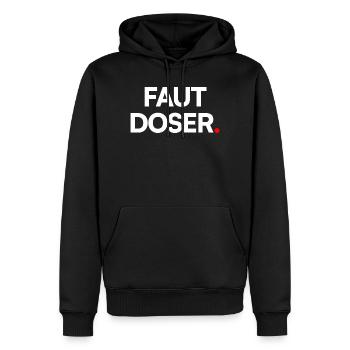 Faut doser - Sweat à capuche Premium bio Homme - noir - Devant - Nico (187cm)