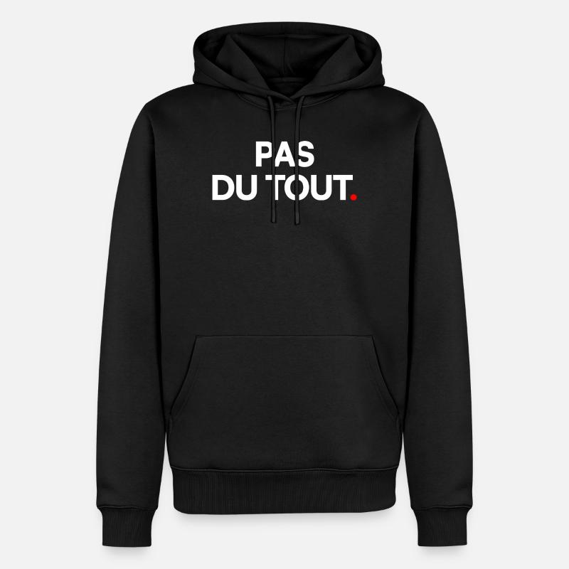 Pas du tout - Sweat à capuche Premium bio Homme - noir