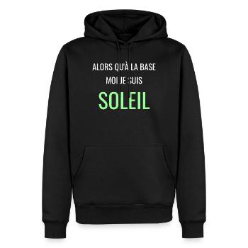 Alors Qu'à la Base Je Suis Soleil - Sweat à capuche Premium bio Homme - noir - Devant - Nico (187cm)