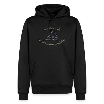 A ship in harbor is safe... für dunkle Produkte - Männer Premium Bio Hoodie - Schwarz - Vorne - Nico (187cm)