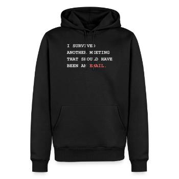 Survivre à une autre réunion aurait dû être un e-mail - Sweat à capuche Premium bio Homme - noir - Devant - Nico (187cm)