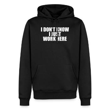 Je ne sais pas, je travaille juste ici. (Travail - Sweat à capuche Premium bio Homme - noir - Devant - Nico (187cm)