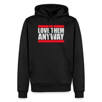 Love Them Anyway Inspirierend Bedingungslose Liebe - Männer Premium Bio Hoodie - Schwarz - Vorne - Nico (187cm)