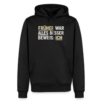 Früher War Alles Besser Lustiges Geschenk - Männer Premium Bio Hoodie - Schwarz - Vorne - Nico (187cm)