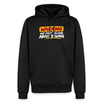 Warning - May Start Talk About Rowing - Rudern - Männer Premium Bio Hoodie - Schwarz - Vorne - Nico (187cm)