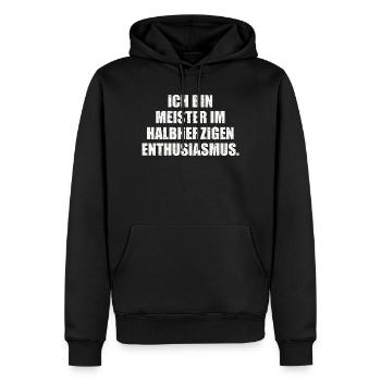 ICH BIN MEISTER IM HALBHERZIGEN ENTHUSIASMUS - Männer Premium Bio Hoodie - Schwarz - Vorne - Nico (187cm)