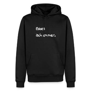 Ebbes isch emmer. Spruch schwäbisch Geschenk - Männer Premium Bio Hoodie - Schwarz - Vorne - Nico (187cm)