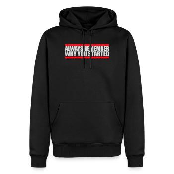 Always Remember Why You Started Motivation Saying - Men’s Premium Organic Hoodie - black - Front - Nico (187cm)