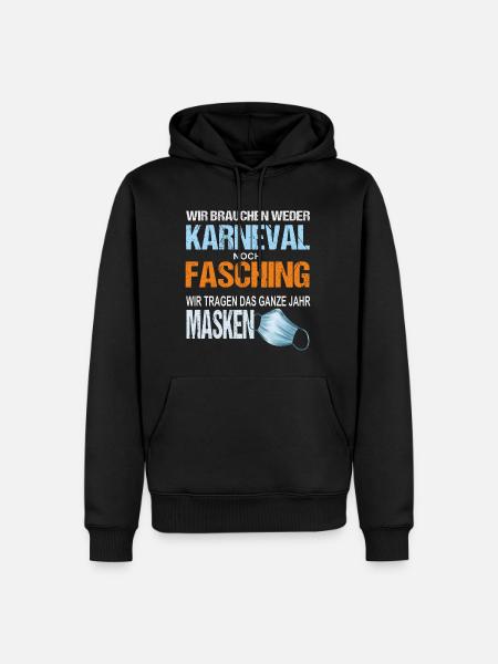 Kein Fasching Anti Karneval Kostüm Fastnacht - Männer Premium Bio Hoodie - Schwarz