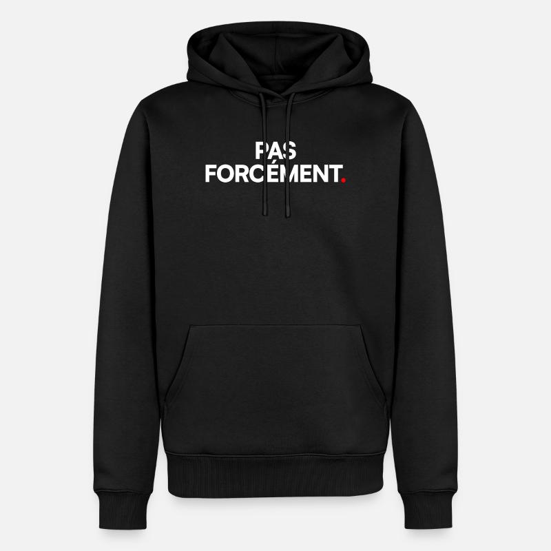 Pas forcément - Sweat à capuche Premium bio Homme - noir