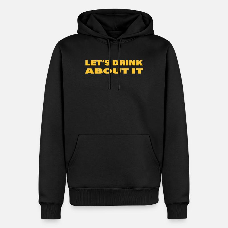 LET'S DRINK ABOUT IT - Männer Premium Bio Hoodie - Schwarz