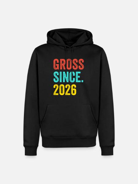 Funny Birthday Gross Since 2026 - Men’s Premium Organic Hoodie - black