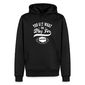 Fußball Sie bekommen, was Sie spielen für Sport - Männer Premium Bio Hoodie - Schwarz - Vorne - Nico (187cm)