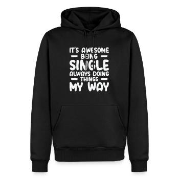 Awesome Single Unabhängig Solo Single Zitate - Männer Premium Bio Hoodie - Schwarz - Vorne - Nico (187cm)