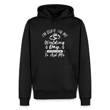 Wedding Day Typography Couple Funny Quotes - Men’s Premium Organic Hoodie - black - Front - Nico (187cm)