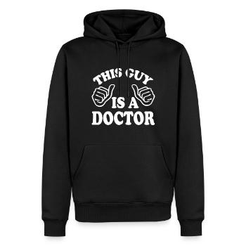 this guy is a doctor - Men’s Premium Organic Hoodie - black - Front - Nico (187cm)