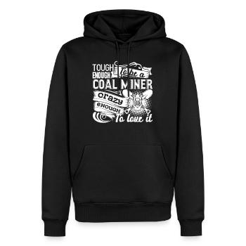 Coal Miner Tough Enough To Be A Coal Miner - Men’s Premium Organic Hoodie - black - Front - Nico (187cm)