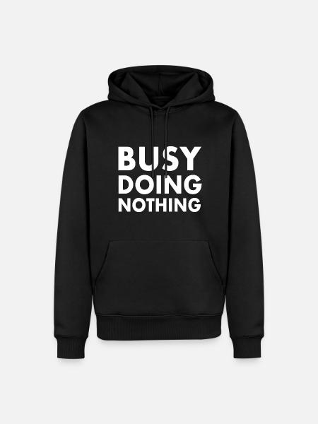 busy doing nothing - Men’s Premium Organic Hoodie - black