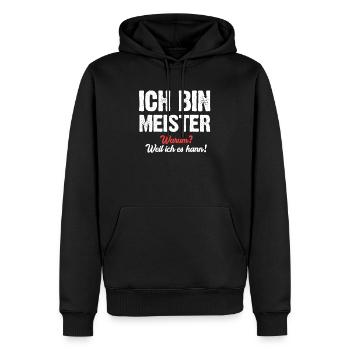 Ich bin Meister warum? Weil ich es kann! - Männer Premium Bio Hoodie - Schwarz - Vorne - Nico (187cm)
