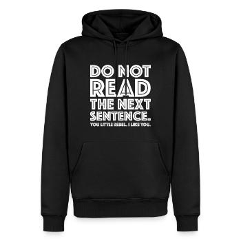 Don't read the next sentence | funny sayings - Men’s Premium Organic Hoodie - black - Front - Nico (187cm)