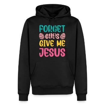 Vergiss Eier Gib mir Jesus Zitate Ostertag - Männer Premium Bio Hoodie - Schwarz - Vorne - Nico (187cm)