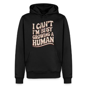 I Can't I'm Busy Growing A Human 16 - Männer Premium Bio Hoodie - Schwarz - Vorne - Nico (187cm)