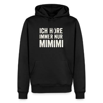 Ich höre nur Mimimi – Spruch - Männer Premium Bio Hoodie - Schwarz - Vorne - Nico (187cm)