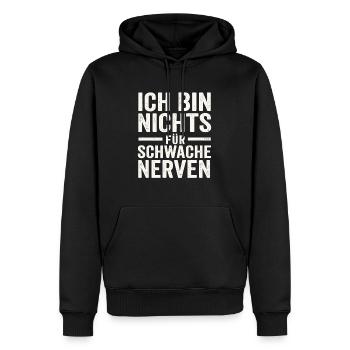 Ich bin nichts für schwache Nerven - Männer Premium Bio Hoodie - Schwarz - Vorne - Nico (187cm)