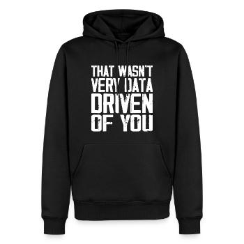 That Wasn't Very Data Driven Of You - Men’s Premium Organic Hoodie - black - Front - Nico (187cm)