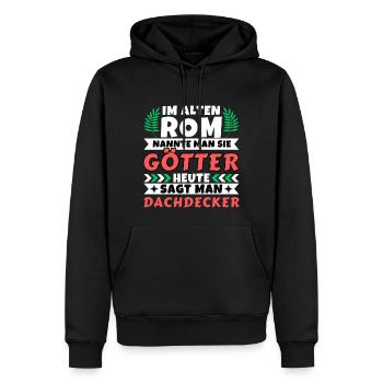 Im alten Rom waren Sie Götter. Heute Dachdecker - Männer Premium Bio Hoodie - Schwarz - Vorne - Nico (187cm)