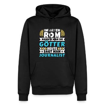 Im alten Rom waren Sie Götter. Heute Journalist - Männer Premium Bio Hoodie - Schwarz - Vorne - Nico (187cm)