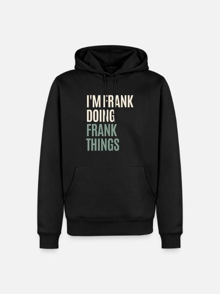 Ik ben Frank Doet Frank Dingen Grappig Frank Naam - Mannen Premium Bio hoodie - zwart