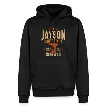 If Jayson Can't Fix It We're All Screwed - Men’s Premium Organic Hoodie - black - Front - Nico (187cm)