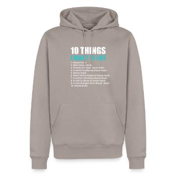 10 Things I Want Life House Music EDM-Love - Men’s Premium Organic Hoodie - taupe - Front - Nico (187cm)