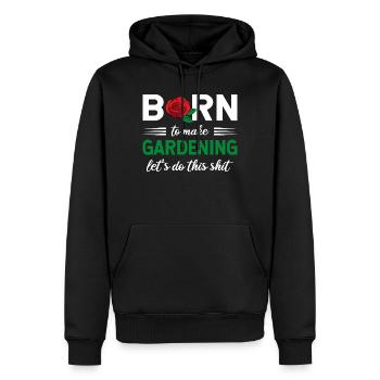 Born To Make Gardening Let’s Do This Graphic - Männer Premium Bio Hoodie - Schwarz - Vorne - Nico (187cm)