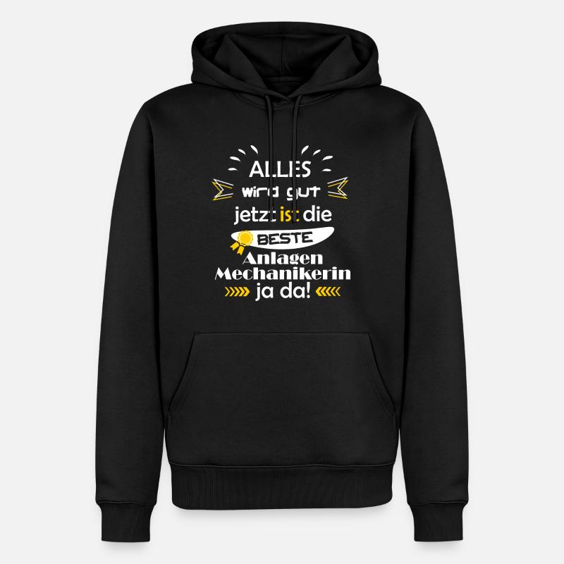 Alles wird gut Berufe Anlagenmechanikerin - Männer Premium Bio Hoodie - Schwarz